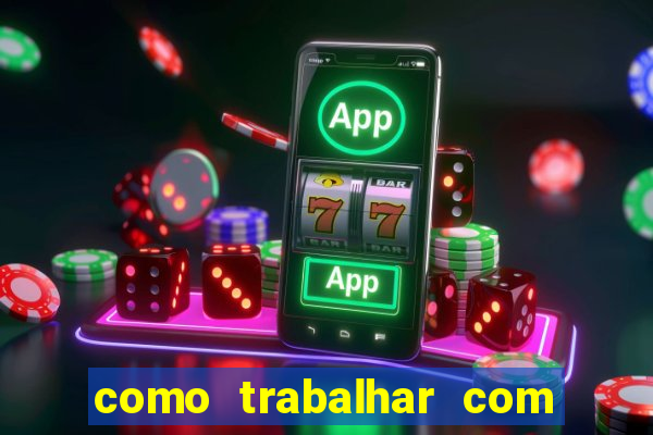 como trabalhar com jogos de aposta